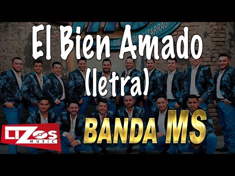 BANDA MS - EL BIEN AMADO (LETRA)