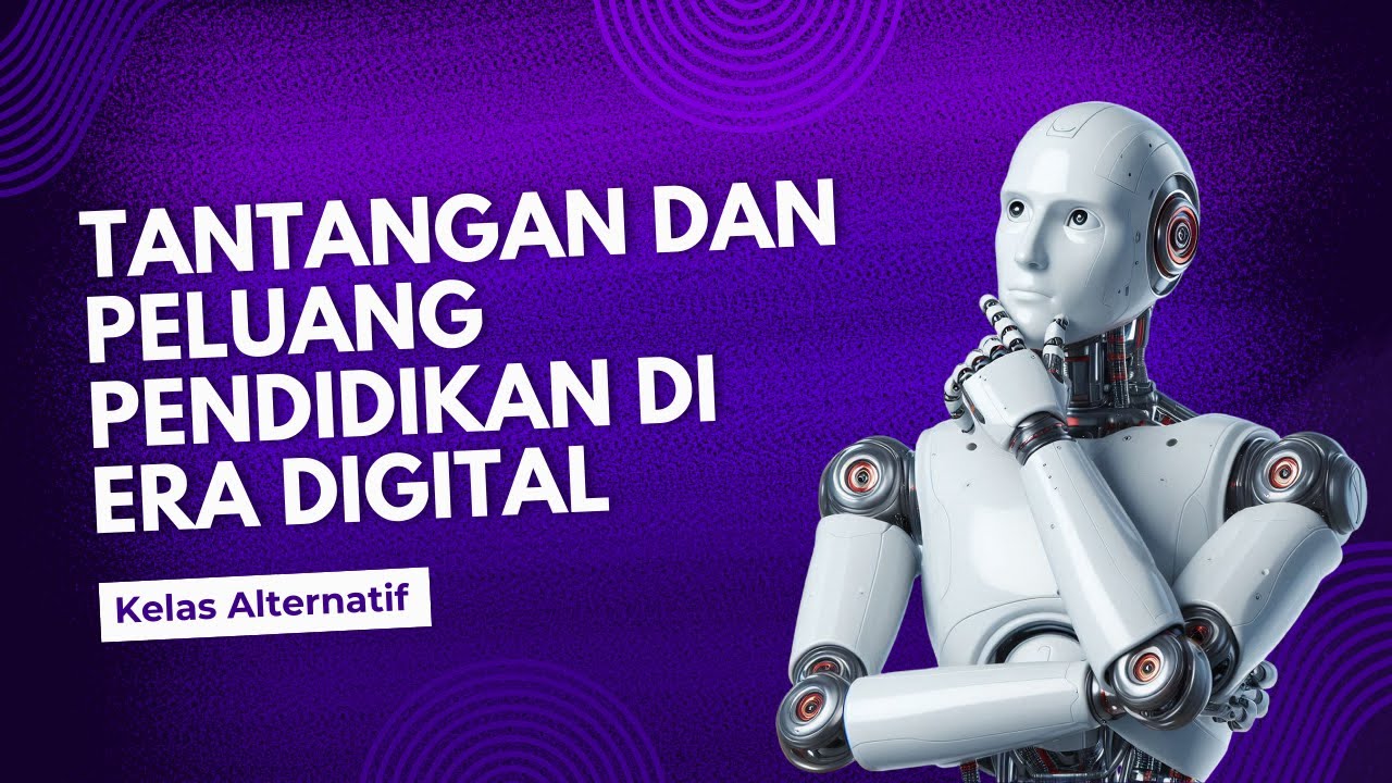Tantangan dan Peluang Pendidikan di Era Digital