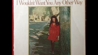 Wanda Jackson - I Wouldn't Want You Any Other Way (1971).