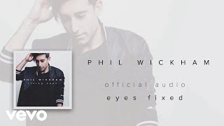 Phil Wickham - Eyes Fixed (Audio)