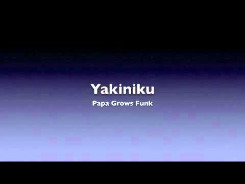 Yakiniku - Papa Grows Funk