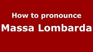 How to pronounce Massa Lombarda