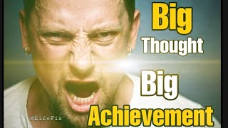 Big Thought Big Achievement A Powerful Hindi Motivational Video