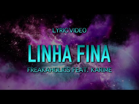 LINHA FINA - Freakaholics feat. Karime - Lyric Video 1M!