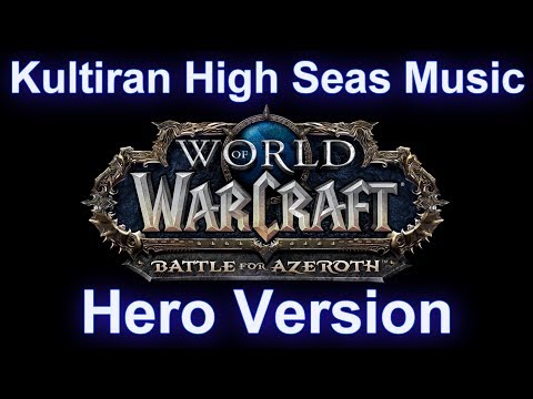 Kultiran High Seas Music (Hero Version) - WoW Battle for Azeroth Music | 8.01.26032 Music