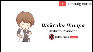 Download lagu lirik lagu 'Waktuku Hampa' (Ardhito pramono) lirik musik animasi mp3 Download lagu lirik lagu 'Waktuku Hampa' (Ardhito pramono) lirik musik animasi mp3