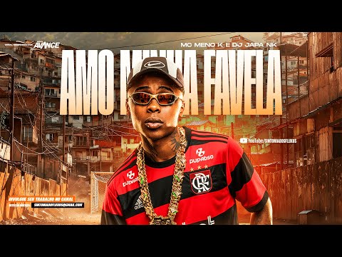 AMO MINHA FAVELA - MC Meno K  (DJ JAPA NK)