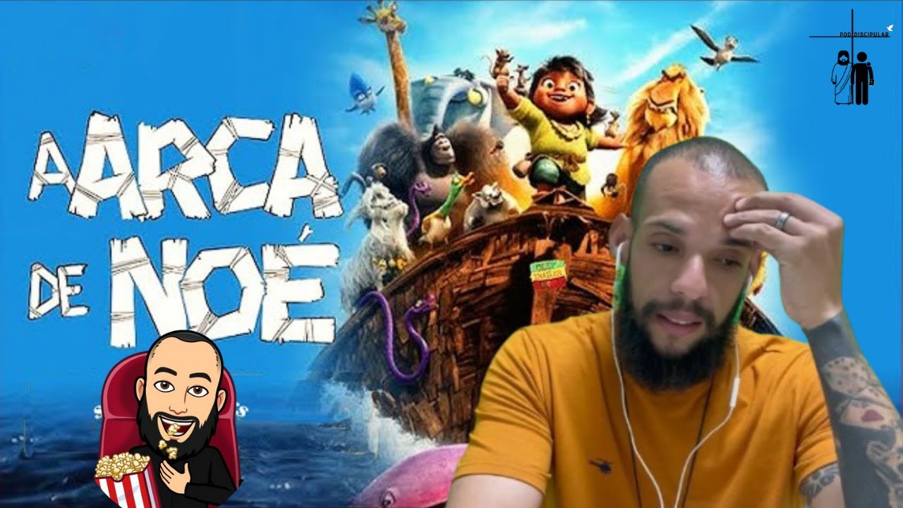 O que eu achei do filme Arca de Noé / Pod Discipular