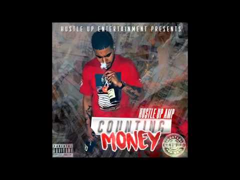 Hustle Up Amp - COUNTING MONEY Prod. By pistol beatz