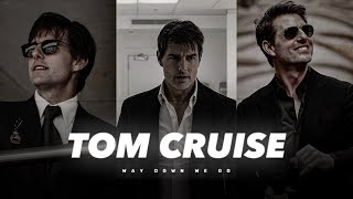 Tom Cruise Edit  Way Down We Go