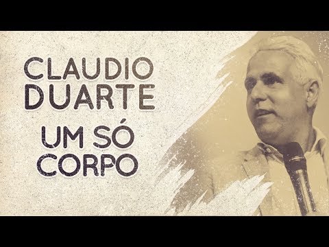 Cláudio Duarte - Um só Corpo  | Palavras de Fé
