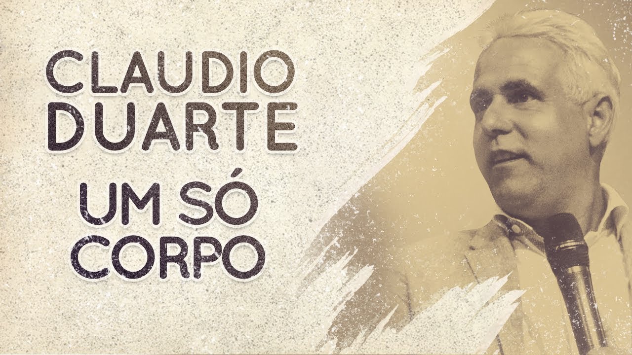 Cláudio Duarte - Um só Corpo  | Palavras de Fé
