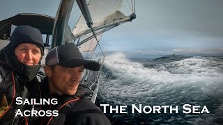Crossing the North Sea - Sailing from Scotland to Norway: Ep 1