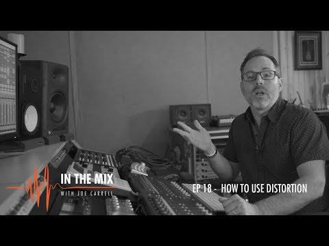 Warm Audio // In The Mix w/ Joe Carrell - EP 18 - Distortion