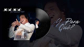 José José - ¿Y Para Qué? (en vivo 1983)