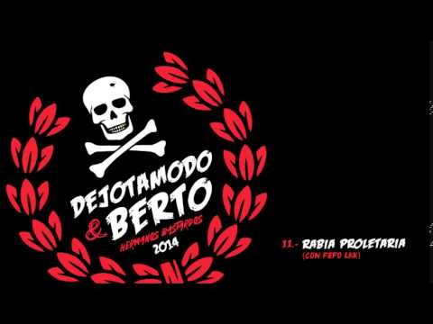 HERMANOS BASTARDOS - Rabia Proletaria (con Fefo LKK) Dejotamodo & Berto