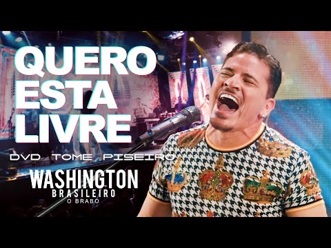 QUERO ESTA LIVRE -  Washington Brasileiro (DVD Tome Piseiro Ao Vivo)