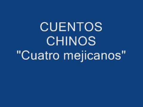 Cuentos Chinos - Cuatro Mexicanos