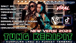 Download lagu DJ TUNG KERIPIT X SAKIT GIGI BEST FUNKOT DANGDUT REMIX TERBARU VIRAL TIK TOK  2023 mp3