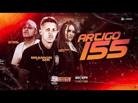 BRANKIN MR FEAT LARYSSA REAL - ARTIGO 155 - VITINHO NA BASE