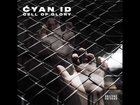 Ćyan ID - Cell Of Glory (Obscure Unfound)