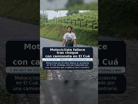 Motociclista fallece tras choque con camioneta en El Cuá