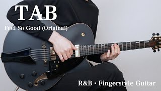  - Feel So Good | Seiji Igusa・R&B Guitar ・Fingerstyle Guitar (TAB)