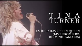 Tina Turner - I Might Have Been Queen (Live from NEC, Birmingham, 1985)