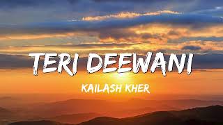 Teri Deewani -  Kailash Kher  ( Lyrics )