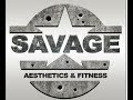 Opening a New GYM! Savage Aesthetics & Fitness!