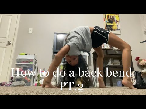 How To Do A Backbend PT.2
