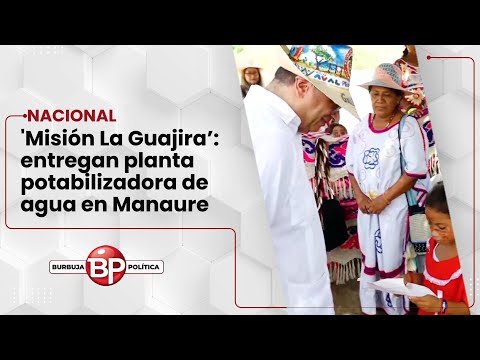 'Misión La Guajira’: entregan planta potabilizadora de agua en Manaure