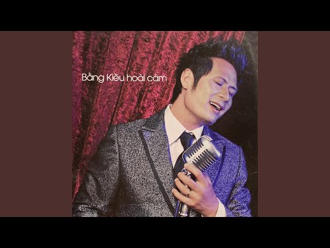 Thể hiện bởi Bằng Kiều