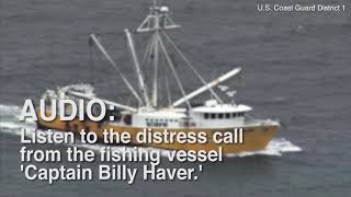 Listen to distress call from fishing boat &#39;Captain Billy Haver&#39;