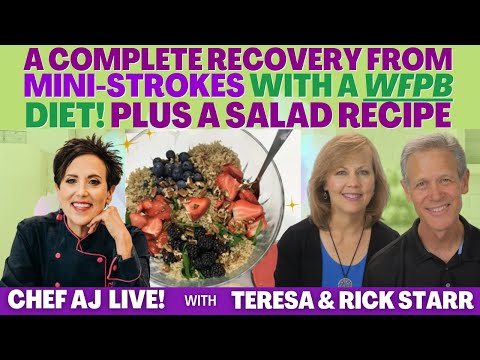 A Complete Recovery From Mini-Strokes With A WFPB Diet + Salad Recipe With Teresa and Rick Starr