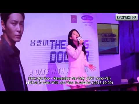 151009 Park Hye Soo - Remember Me Only (OST Yong-Pal) LIVE at 'A Date With Joo Won in Jakarta'