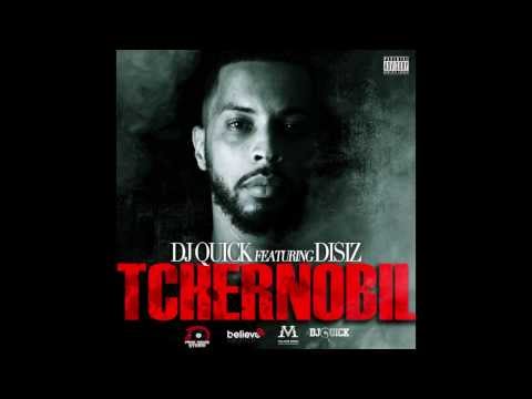 DJ Quick Ft. Disiz - Tchernobyl