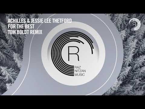 Achilles & Jessie Lee Thetford - For The Best (Tom Boldt Remix) [RNM] Extended