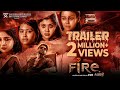 Fire Trailer Balaji Murugadoss Chandini Rachitha Sakshi Agarwal Gayathri Shan Singampuli