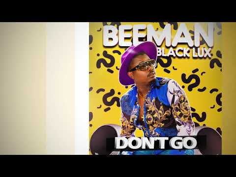 Don’t Go   Beeman Blacklux   Official Audio