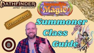 Pathfinder2e - IMPOSSIBLE MAGIC! REMASTERED Summoner Class Guide! #pf2e #summoner