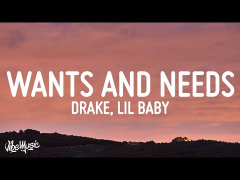 Drake - Wants and Needs (Lyrics) ft. Lil Baby