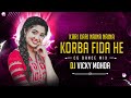 Kari Kari Naina Naina Korba Fida He Cg Dance Mix DJ Vicky Mohda 2023
