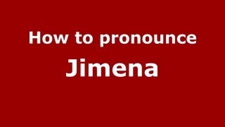 How to pronounce Jimena