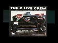 The 2 Live Crew - Check It Out Y'all (Freestyle Rappin') (Remix)