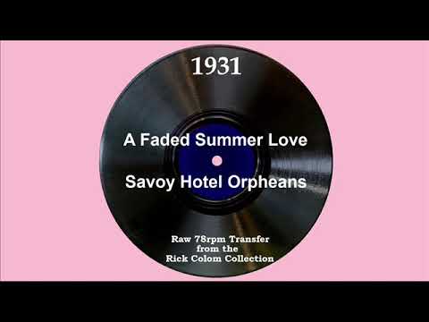 1931 Savoy Hotel Orpheans - A Faded Summer Love (Jack Plant, vocal)
