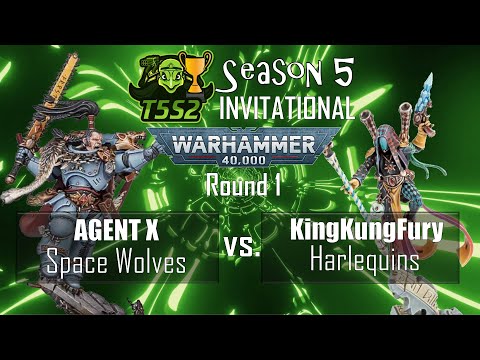 Space Wolves (Agent X) vs. Harlequins (KingKungFury) | T5S2 S5 Invitational | 40k Live Commentary