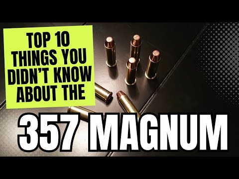 Top 10 Things You Didn't Know About The 357 Magnum