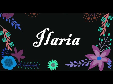 ILARIA Significato e origine del nome