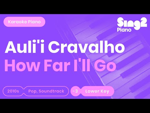 How Far I'll Go - Moana | Auli'i Cravalho (Lower Key) Karaoke Piano